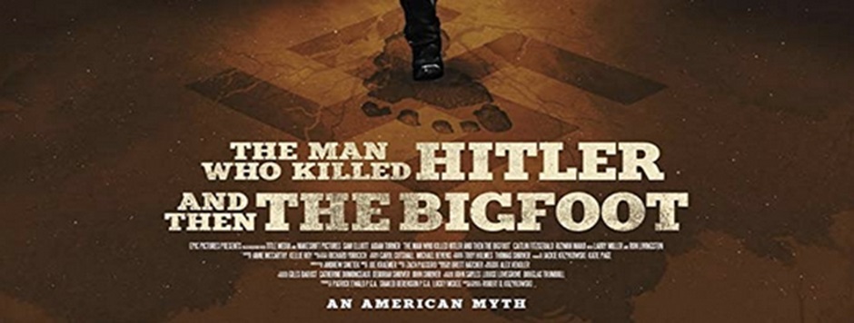 The man who killed hitler and then bigfoot 